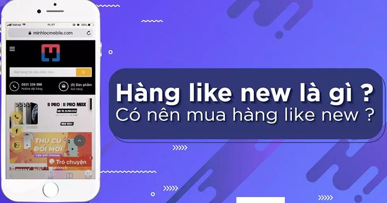 Điện thoại like new là gì? Điện thoại like new có bao nhiêu loại