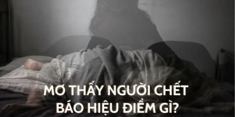 Mơ thấy người thân đã mất đánh số mấy – Giải mã ý nghĩa và con số may mắn 